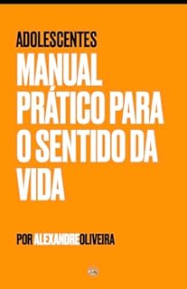 Livro Manual Prático para o Sentido da Vida - Adolescentes (Virtue Summit Livro 1)