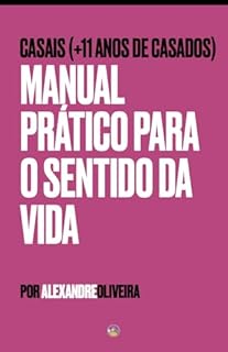 Livro MANUAL PRÁTICO PARA O SENTIDO DA VIDA : PARA CASAL COM MAIS DE 11 ANOS DE CASADOS (Virtue Summit Livro 2)