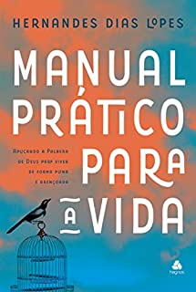 Livro Manual prático para a vida: Aplicando A Palavra De Deus Para Viver De Forma Plena E Abençoada