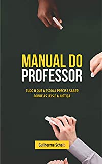 Livro Manual do Professor: Tudo o que a Escola precisa saber sobre as leis e a Justiça