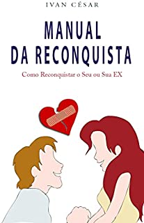 Livro Manual da Reconquista: Como reconquistar o seu ou sua ex