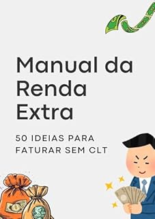 Livro Manual da Renda Extra: 50 Ideias para Faturar Sem CLT