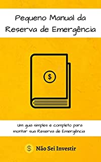 Livro Pequeno Manual da Reserva de Emergência: um guia simples e completo para montar sua Reserva de Emergência