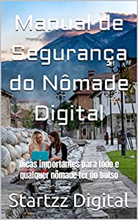 Livro Manual de Segurança do Nômade Digital: Dicas importantes para todo e qualquer nômade ter no bolso