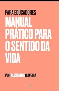 Livro MANUAL PARA O SENTIDO DA VIDA : PARA EDUCADORES (Virtue Summit Livro 3)
