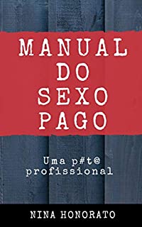 Livro MANUAL DO SEXO PAGO: UMA PUTA PROFISSIONAL