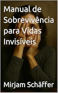 Livro Manual de Sobrevivência para Vidas Invisíveis
