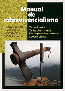 MANUAL DO SOBREVIVENCIALISMO: Um guia para a sua sobrevivência que depende apenas de si.