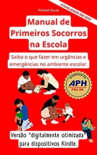 Livro Manual de Primeiros Socorros na Escola: Saiba o que fazer em urgências e emergências no ambiente escolar (otimizado para leitor Kindle).
