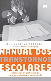 Livro Manual dos transtornos escolares: Entendendo os problemas de crianças e adolescentes na escola