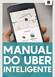 Livro Manual do Uber Inteligente: Descubra Como Ganhar Dinheiro Como Motorista da Uber