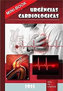 Livro Manual de Urgências Cardiologicas: Cardiologia e Dor torácica