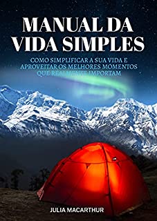 Livro Manual Da Vida Simples: Como Simplificar A Sua Vida E Aproveitar Os Melhores Momentos Que Realmente Importam