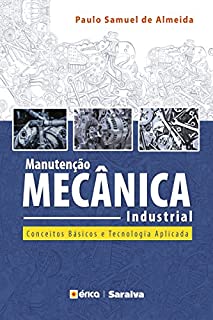 Livro Manutenção Mecânica Industrial – Conceitos Básicos e Tecnologia Aplicada