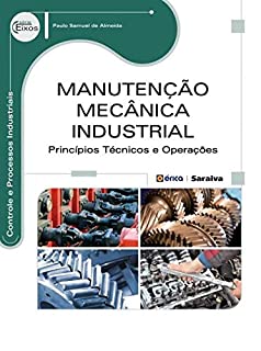 Livro Manutenção Mecânica Industrial – Princípios técnicos e operações