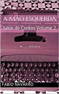 Livro A Mão Esquerda: Série de Contos Volume 2 (Hum Conto, Hum Dólar)