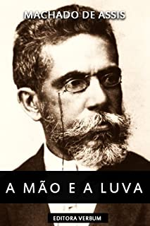 A Mão e a Luva (Clássicos da Literatura Brasileira)