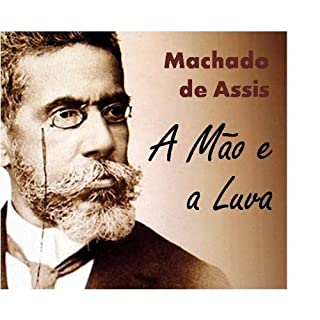 A Mão e a Luva - Coletânea: Genialidades de Machado de Assis (Portuguese Edition)