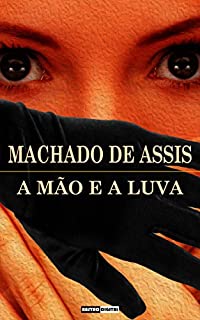 Livro A MÃO E A LUVA - MACHADO DE ASSIS (COM NOTAS)(BIOGRAFIA)(ILUSTRADO)