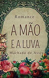 Livro A Mão e a Luva por Machado de Assis: Romance Machadiano