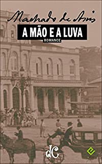 Livro A Mão e a Luva (Série Machadiana Livro 5)