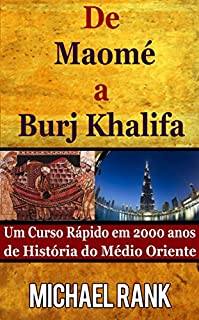 Livro De Maomé A Burj Khalifa: Um Curso Rápido Em 2000 Anos De História Do Médio Oriente