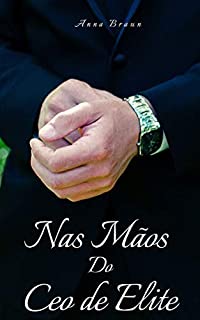 Livro Nas Mãos do CEO de Elite: Brandon Fire