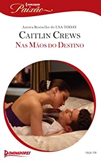 Livro Nas Mãos do Destino: Harlequin Paixão - ed.358 (Dominadores)