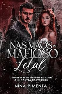 Livro Nas Mãos do MAFIOSO Letal (Senhores da Máfia: A Dinastia Salvatore Livro 3)