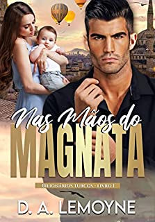 Livro Nas Mãos do Magnata: Bilionários Turcos - Livro 1