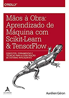 Livro Mãos à Obra: Aprendizado de Máquina com Scikit-Learn & TensorFlow