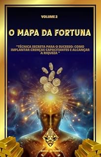 Livro O Mapa da Fortuna 2: Técnica secreta para o Sucesso: Como Implantar Crenças Capacitantes e Alcançar a Riqueza.