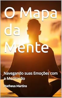 Livro O Mapa da Mente: Navegando suas Emoções com a Meditação
