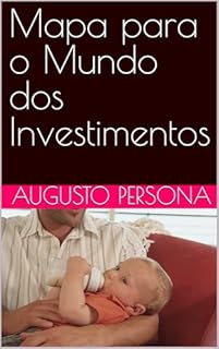 Mapa para o Mundo dos Investimentos
