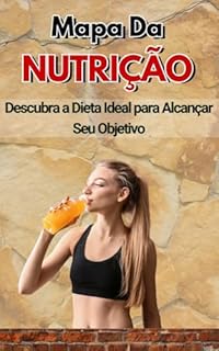 Livro Mapa da Nutrição: Descubra a Dieta Ideal para Alcançar Seu Objetivo