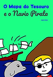 O Mapa do Tesouro e o Navio Pirata: Livro Infantil