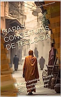 Livro MAPAS CONCEITUAIS DE TEOLOGIA: Bhiksuka Upanishad - Os quatro tipos de mendigos religiosos (Sannyasins) do hinduísmo