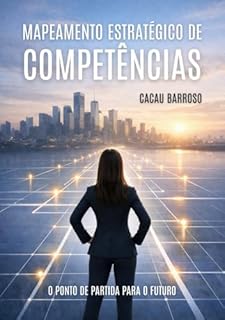 Livro Mapeamento Estratégico de Competências : O Ponto de Partida para o Futuro
