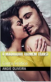 Livro O Maquiador (Homem Trans) : Conto erótico