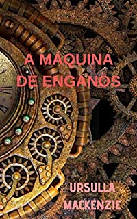 Livro A MÁQUINA DE ENGANOS