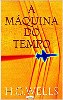 Livro A Máquina do Tempo (Coleção  H.G. Wells)