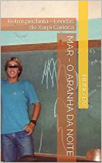 Livro MAR - O aranha da noite: RetrospecTinta - Lendas do Xarpi Carioca