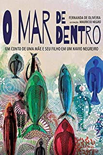 Livro O mar de dentro: Um conto de uma mãe e seu filho em um navio negreiro