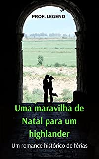 Livro Uma maravilha de Natal para um highlander: Um romance histórico de férias