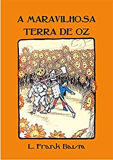 A Maravilhosa Terra de Oz (Ilustrado) (Coleção Mágico de Oz)