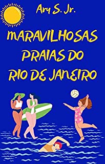 Livro Maravilhosas praias do Rio de Janeiro: A Cidade Maravilhosa tem uma energia única e vibrante que super combina com o verão! E vejam quais são as melhores praias do Rio de Janeiro.