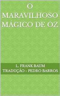 Livro O Maravilhoso Mágico de Oz (Saga de Oz Livro 1)