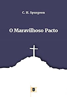 Livro O Maravilhoso Pacto, por C. H. Spurgeon