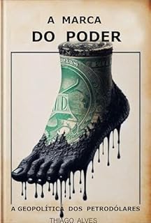 Livro A marca do poder: A geopolítica dos petrodólares