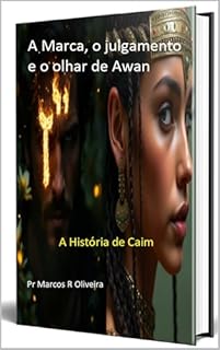 Livro A Marca, o julgamento e o olhar de Awan, A história de Caim (Desvendando os segredos da BIBLIA (TORÁ))